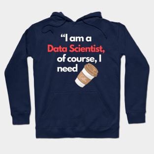 I am a Data Scientist Hoodie